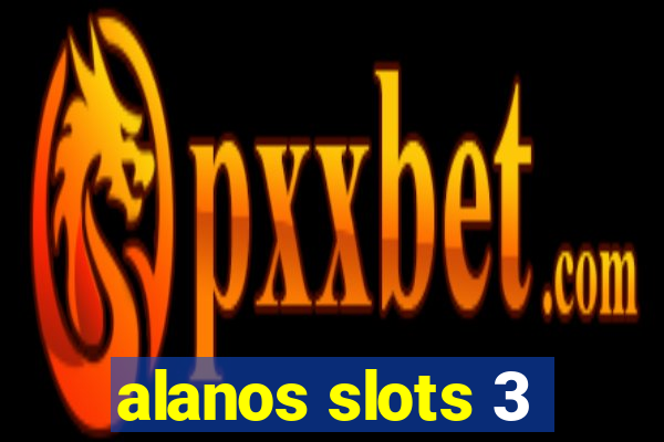 alanos slots 3